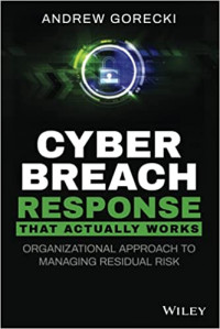 Cyber breach response that actually works: organizational approach to managing residual risk