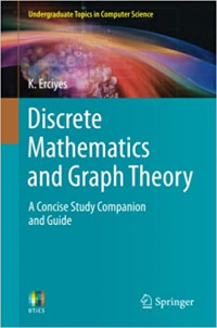 Discrete mathematics and graph theory: a concise study companion and guide (undergraduate topics in computer science)