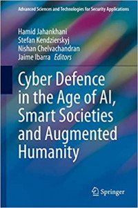 Cyber defence in  the age of AI, smart societies and augmented humanity (Advanced Sciences and Technologies for Security Applications)