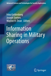 Information sharing in military operations (advanced sciences and technologies for security applications)