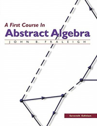A first course in abstract algebra