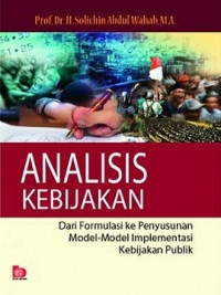 Analisis kebijakan: dari formulasi ke penyusunan model-model implementasi kebijakan publik