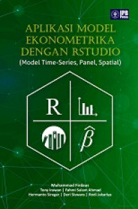 Aplikasi model ekonometrika dengan Rstudio: model time-series, panel, spatial