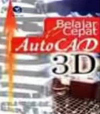 Belajar cepat AutoCAD 3D