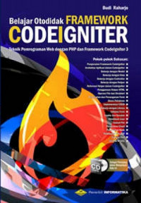 Belajar otodidak framework codelgniter: teknik pemrograman web dengan PHP dan framework codelgniter 3