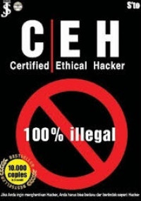 CEH (certified ethical hacker): 100 % illegal