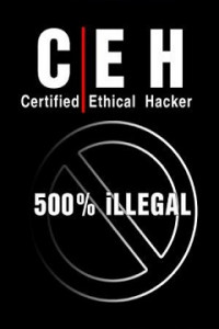 CEH (Certified Ethical Hacker) : 500% illegal