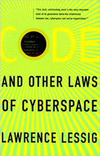 Code and other laws of cyberspace