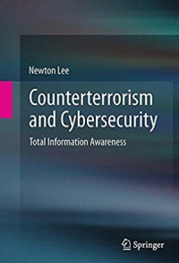 Counterterrorism and cybersecurity: total information awareness