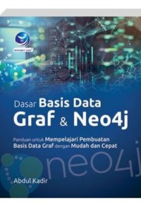 Dasar basis data Graf & Neo4j: panduan untuk mempelajari pembuatan basis data Graf dengan mudah dan cepat