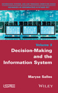 Advance in information systems set (volume 3): Decision-making and the information system