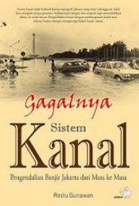 Gagalnya sistem kanal: pengendalian banjir Jakarta dari masa ke masa
