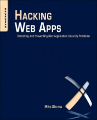 Hacking web apps: detecting and preventing web application security problems