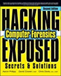 Hacking exposed computer forensics: secrets & solutions