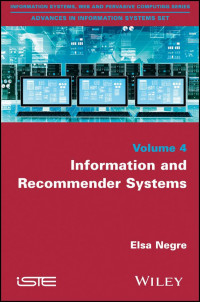 Advance in information systems set (volume 4): information and recommender systems