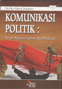 Komunikasi Politik: pesan, kepemimpinan dan khalayak