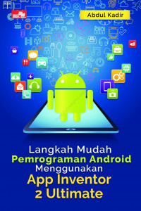 Langkah mudah pemrograman Android menggunakan App Inventor 2 Ultimate