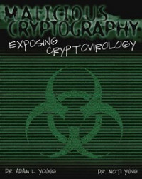 Malicious cryptography: exposing cryptovirology