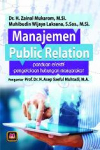 Manajemen public relation: panduan efektif pengelolaan hubungan masyarakat