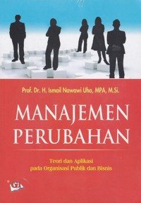 Manajemen perubahan: teori dan aplikasi pada organisasi publik dan bisnis