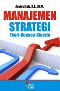 Manajemen strategi: teori-konsep-kinerja