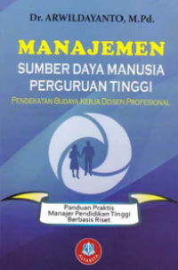 Manajemen sumber daya manusia perguruan tinggi: pendekatan budaya kerja dosen profesional