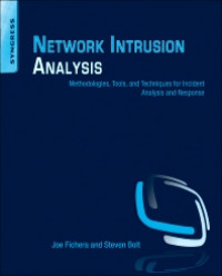 Network intrusion analysis: methodologies, tools, and techniques for incident analysis and response