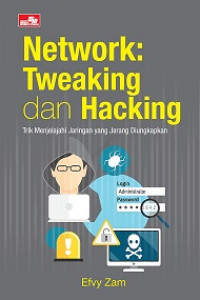 Network:tweaking dan hacking: trik menjelajahi jaringan yang jarang diungkapkan