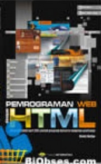 Pemrograman web dengan HTML: disertai lebih dari 200 contoh program beserta tampilan grafisnya