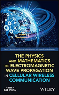 The physics and mathematics of electromagnetic wave propagation in cellular wireless communication