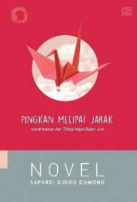 Pingkan melipat jarak: novel kedua dari trilogi hujan bulan Juni