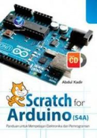 Scratch for arduino (S4A): panduan untuk mempelajari elektronika dan pemrograman