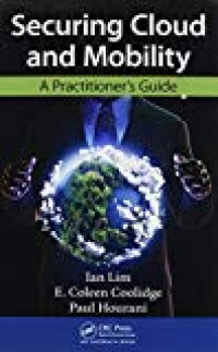 Securing cloud and mobility: a practitioner's guide