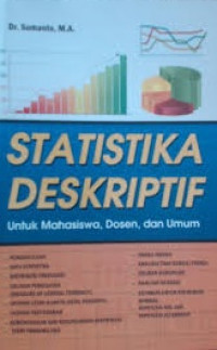 Statistika deskriptif: untuk mahasiswa, dosen dan umum