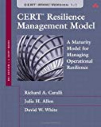 CERT resilience management model: a maturity model for managing operational resilience