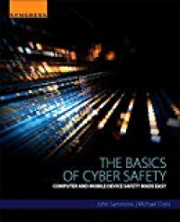 The basics of cyber safety: computer and mobile device safety made easy