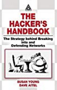 The hacker's handbook: the strategy behind breaking into and defending networks