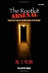 The rootkit arsenal: escape and evasion in the dark corners of the system