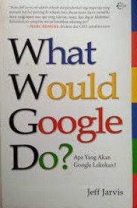 What would Google do? = Apa yang akan Google lakukan?