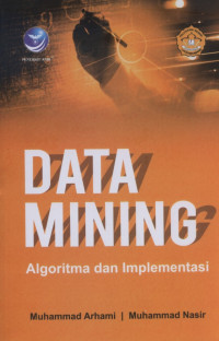 Data mining algoritma dan implementasi