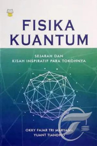 Fisika kuantum: sejarah dan kisah inspiratif para tokohnya