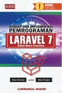 Konsep dan implementasi pemrograman laravel 7: edisi best practice