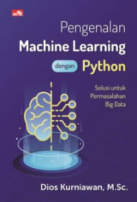 Pengenalan machine learning dengan python: solusi untuk permasalahan big data