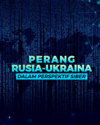 Perang Rusia-Ukraina: dalam perspektif siber