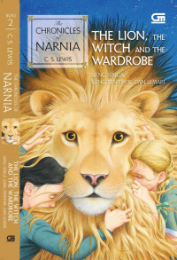 The chronicles of narnia : the Lion, the Witch and the Wardrobe : Sang singa, sang penyihir dan lemari