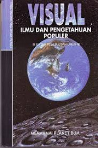 Visual ilmu dan pengetahuan populer: memahami planet bumi